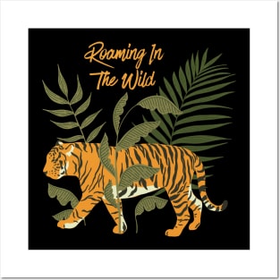 Roaming In The Wild - Tiger Posters and Art